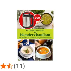 Le livre essentiel du blender chauffant propose 300 recettes de veloutés, soupes et smoothies.