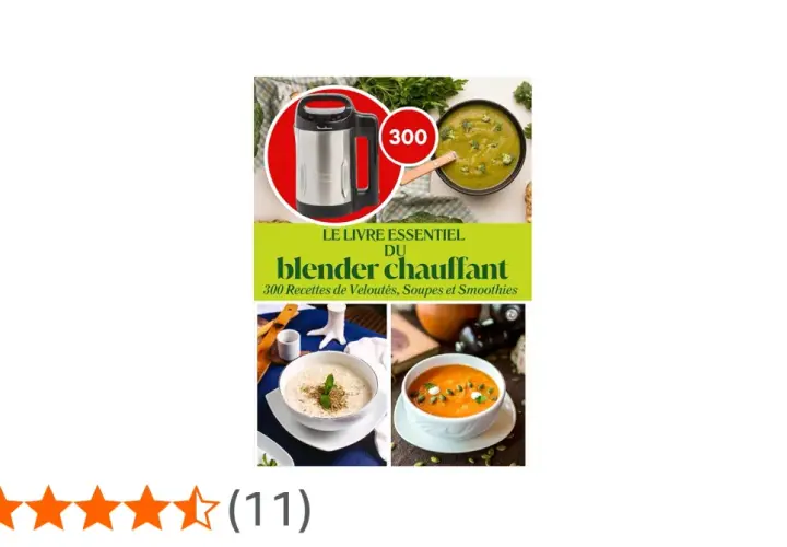 Le livre essentiel du blender chauffant propose 300 recettes de veloutés, soupes et smoothies.