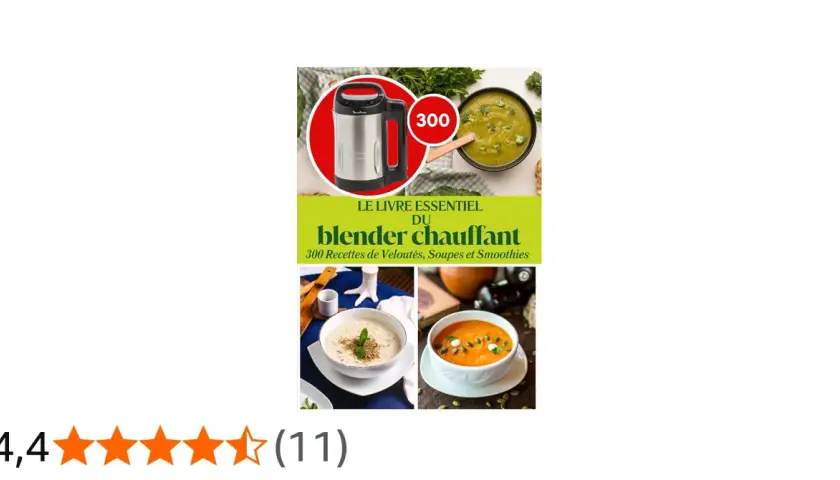 Le livre essentiel du blender chauffant propose 300 recettes de veloutés, soupes et smoothies.