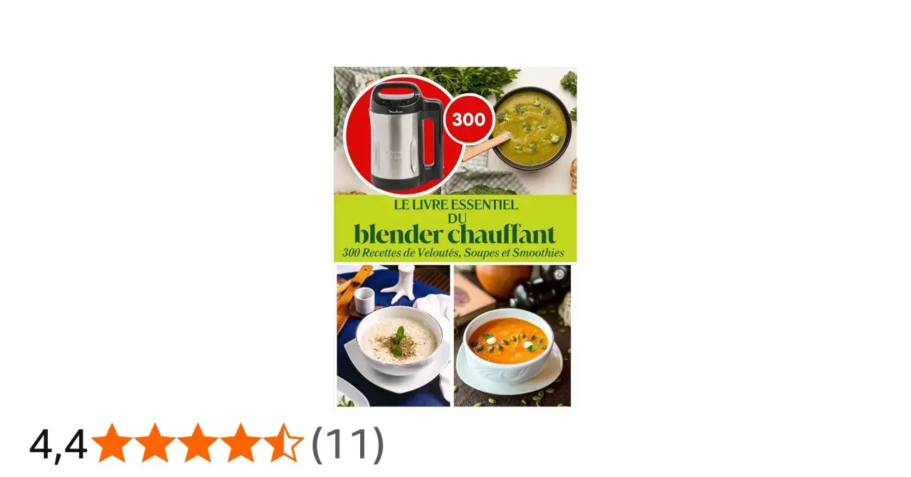 Le livre essentiel du blender chauffant propose 300 recettes de veloutés, soupes et smoothies.